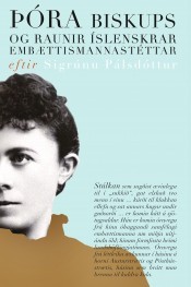 Þóra biskups og raunir íslenskrar embættismannastéttar 1847-1917 (Hardcover)