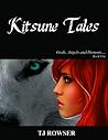 Kitsune Tales by T.J. Rowser Kitsune Tales by T.J. Rowser