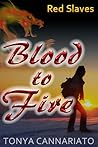Blood to Fire by Tonya Cannariato Blood to Fire by Tonya Cannariato