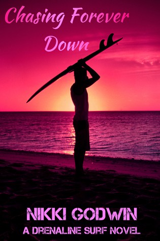 Chasing Forever Down (Drenaline Surf, #1)