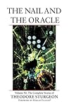 The Complete Stories of Theodore Sturgeon, Volume XI: The Nail and the Oracle
