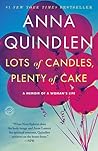 Lots of Candles, Plenty of Cake by Anna Quindlen
