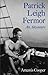 Patrick Leigh Fermor: An Ad...