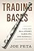 Trading Bases: A Story About Wall Street, Gambling, and Baseball (Not Necessarily in That Order)