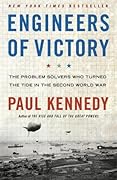 Engineers of Victory: The Problem Solvers Who Turned The Tide in the Second World War