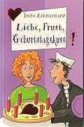 Liebe, Frust, Geburtstagskuss