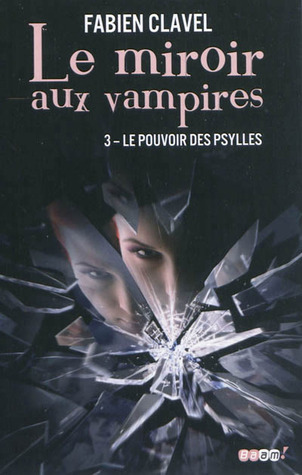 Le Pouvoir des Psylles (Le miroir aux vampires, #3)