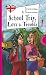 School Trip, Love & Trouble