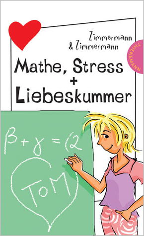 Mathe, Stress und Liebeskummer (Paperback)