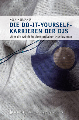 Die Do-it-yourself-Karrieren der DJs (Paperback)