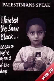 Palestinians Speak: I painted the snow black...Because we're afraid of the days
