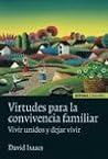 Virtudes para la convivencia familiar Vivir unidos y dejar vivir Virtudes para la convivencia familiar Vivir unidos y dejar vivir