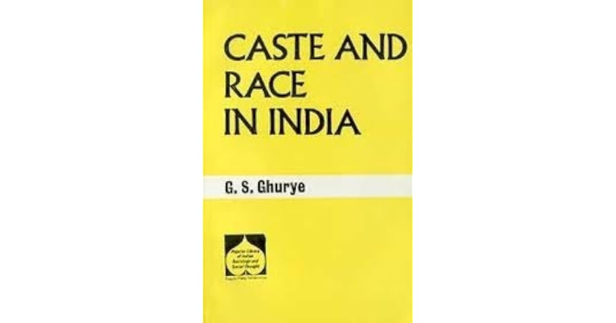 Caste and Race in India by G.S. Ghurye