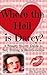 Where the Hell is Darcy? A ...
