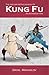 The History and Philosophy of Kung Fu: an Introduction