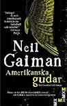 Amerikanska gudar by Neil Gaiman