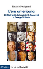 L'era americana. Gli Stati Uniti da Franklin D. Roosevelt a George W. Bush (Paperback)