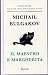 Il Maestro e Margherita by Mikhail Bulgakov