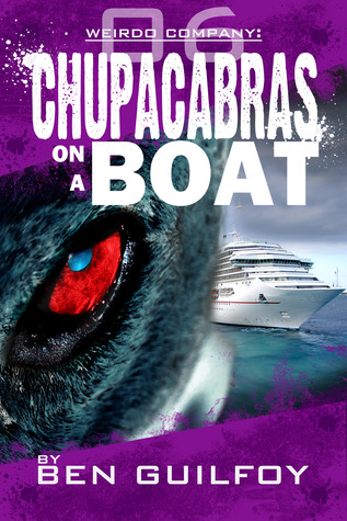 Weirdo Company: Chupacabras on a Boat (Weirdo Company, #6)