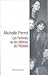 Les Femmes, ou les silences de l'histoire by Michelle Perrot