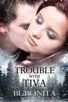Trouble With Tiva