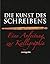 Die Kunst Des Schreibens: Eine Anleitung Zur Kalligraphie