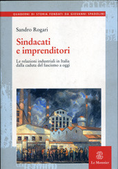 Sindacati e imprenditori. Le relazioni industriali dalla caduta del fascismo a oggi