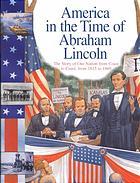 America in the Time of Abraham Lincoln: The Story of Our Nation