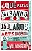 ¿Qué estás mirando?: 150 añ...