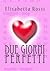 Due giorni perfetti
