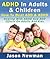 ADHD In Adults & Children: How To Beat ADD & ADHD Dealing With ADHD And ADD Effects On Adults And Kids