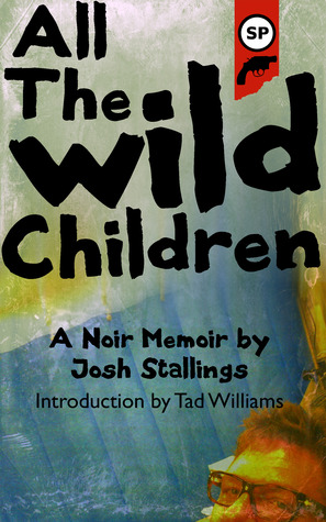 All The Wild Children: A noir memoir (Paperback)