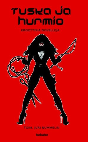 Tuska ja hurmio: Eroottisia novelleja (Paperback)