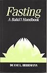 Fasting: A Bahai Handbook