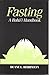 Fasting: A Bahai Handbook