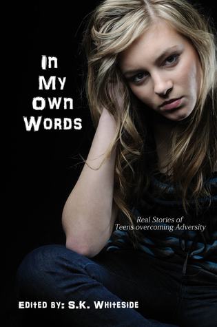 In My Own Words: Real Stories of Teens Overcoming Adversity