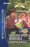 Lassoed into Marriage by Christine Wenger Lassoed into Marriage by Christine Wenger