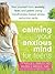 Calming Your Anxious Mind for Teens: Free Yourself from Anxiety, Fear, and Panic Using Mindfulness-based Stress Reduction Skills (Instant Help Solutions)