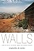 Walls: Travels Along the Ba...