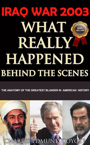 Iraq War 2003: What Really Happened Behind The Political Scenes