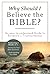Why Should I Believe the Bible? by Inc. Barbour Publishing