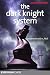 Dark Knight System