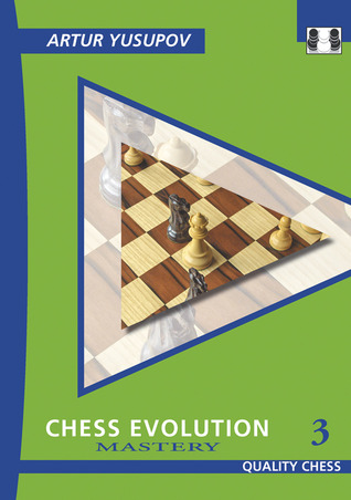 Chess Evolution 3: Mastery (Yusupov's Chess School)