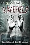 Wakefield by Troy H. Gardner