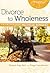 Divorce to Wholeness by Michelle Borquez