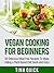 Vegan Cooking For Beginners