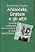 Aristotele, Einstein e gli altri