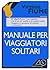 Manuale per viaggiatori solitari