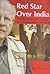 Red Star over India: Impres...