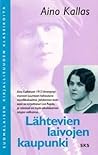 Lähtevien laivojen kaupunki by Aino Kallas